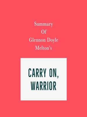 cover image of Summary of Glennon Doyle Melton's Carry On, Warrior